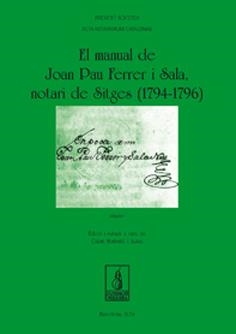 El manual de Joan Pau Ferrer i Sala, notari de Sitges (1794-1796) | 9788499754451