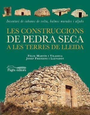 Les construccions de pedra seca a les terres de Lleida | 9788497793155 | Martín, Fèlix;Preixens, Josep