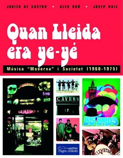Quan Lleida era ye-yé | 9788497792615 | de Castro, Javier;Oró, Àlex;RuizA, Josep M.