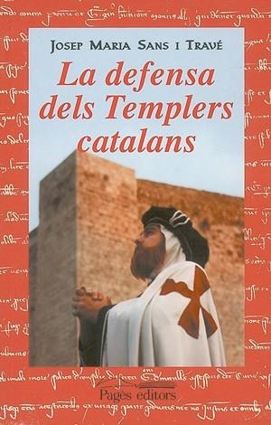 La defensa dels templers catalans | 9788479359355 | Sans i Travé, Josep M.