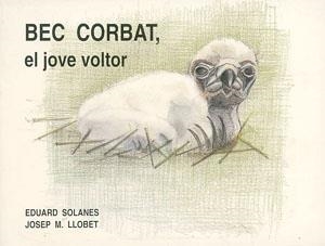 Bec corbat, el jove voltor | 9788479351229 | Solanes, Eduard;Llobet, Josep M.