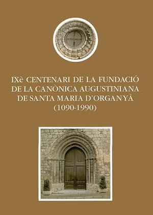 IXè centenari de la fundació de la canònica augustiniana de Santa Maria d'Organyà (1090-1990) | 9788479351960 | Varios autores