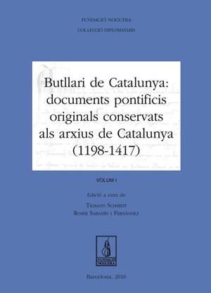 Butllari de Catalunya: documents pontificis originals conservats als arxius de Catalunya (1198-1417) | 9788499757759 | Schmidt, Tilmann;Sabanés Fernández, Roser