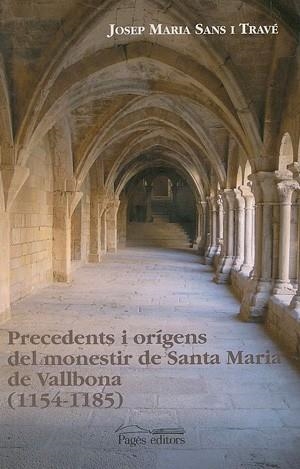 Precedents i orígens del monestir de Santa Maria de Vallbona (1154-1185) | 9788479359478 | Sans i Travé, Josep Maria