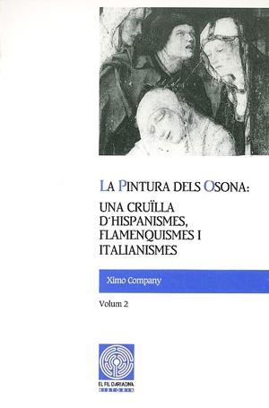La pintura dels Osona: una cruïlla d'hispanismes, flamenquismes i italianismes. Volum 2 | 9788479350468 | Company, Ximo