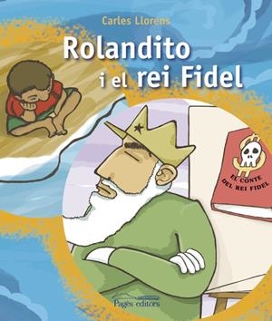 Rolandito i el rei Fidel | 9788497797443 | Llorens, Carles