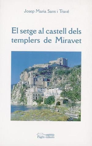 El setge al castell templer de Miravet | 9788479355289 | Sans i Travé, Josep M.