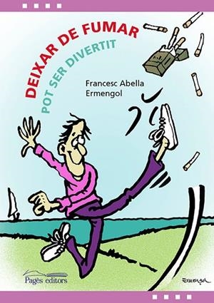 Deixar de fumar pot ser divertit | 9788499758121 | Abella Pons, Francesc;Tolsà Badia, Armengol