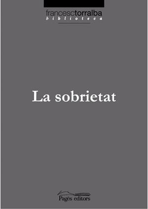 La sobrietat | 9788497796163 | Torralba, Francesc