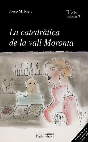 La catedràtica de la vall Moronta | 9788479356262 | Riera i Gassiot, Josep M.