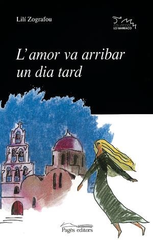 L'amor va arribar un dia tard | 9788479356286 | Zografou, Lilí