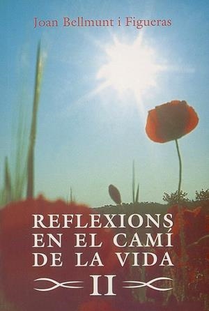 Reflexions en el camí de la vida II | 9788479358488 | Bellmunt i Figueras, Joan
