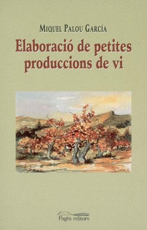 Elaboració de petites produccions de vi | 9788479359560 | Palou, Miquel