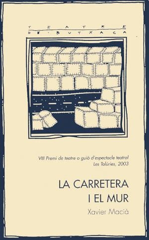 La carretera i el mur | 9788497790413 | Macià, Xavier