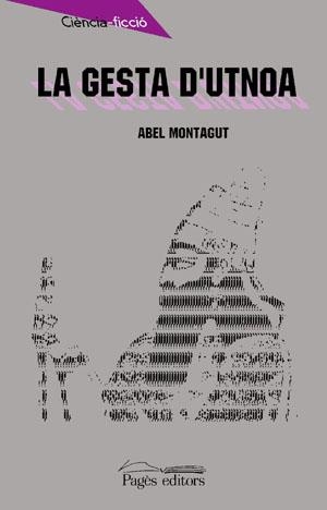 La gesta d'Utnoa | 9788479353841 | Montagut, Abel