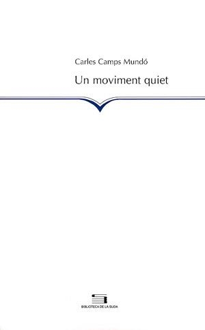 Un moviment quiet | 9788497791137 | Camps Mundó, Carles