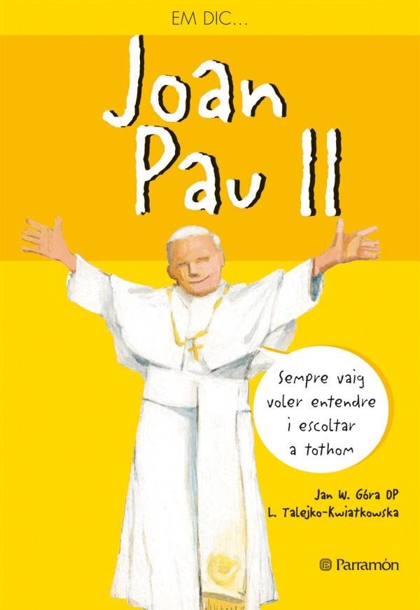 EM DICAND#x02026; JOAN PAU II | 9788434238336 | Góra DP, Jan W.;Talejko-Kwiatkowska, Lucyna