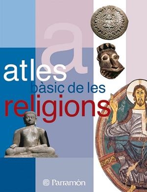ATLES BASIC DE LES RELIGIONS | 9788434226869 | Tello, Antonio;Palacio, Jean-Pierre;Coma-Cros, Daniel