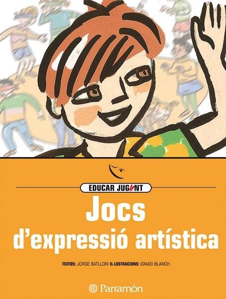 JOCS D'EXPRESSIO ARTISTICA | 9788434223813 | Batllori, Jorge;Blanch, Ignasi