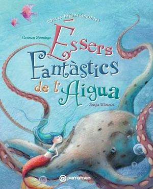 Éssers Fantàstics de l'Aigua | 9788434240667 | Domingo Soriano, Carmen;Wimmer, Sonja