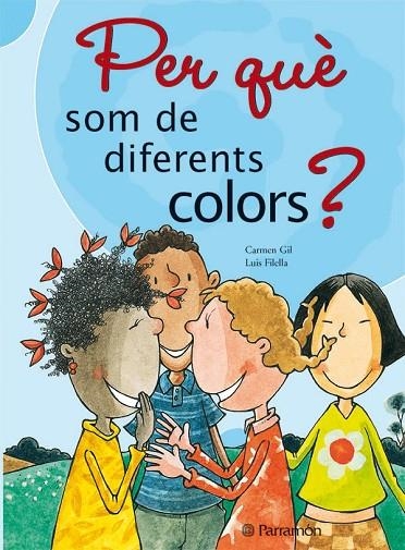¿PER QUE SOM DE DIFERENTS COLORS? | 9788434227644 | Filella, Lluís;Gil, Carmen