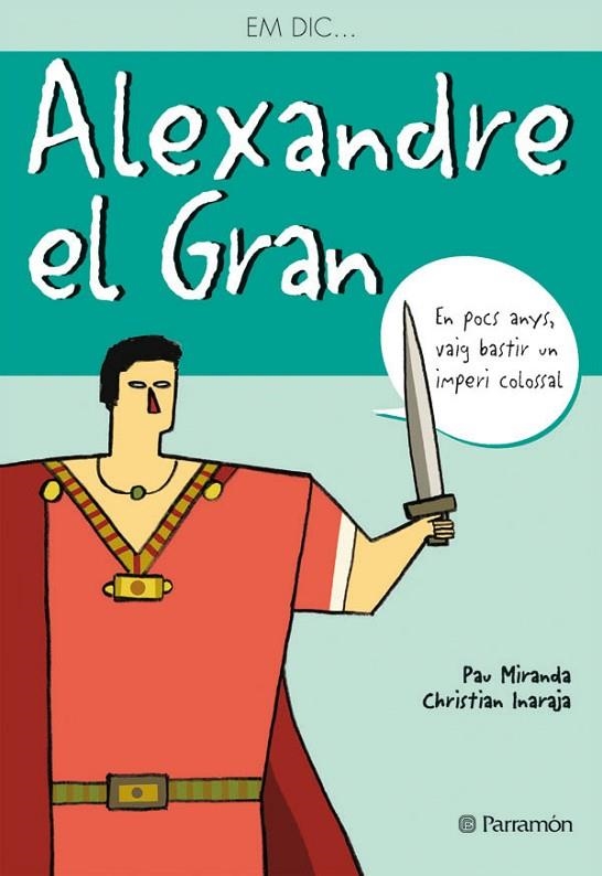 EM DICAND#x02026; ALEXANDRE EL GRAN | 9788434226791 | Miranda, Pau;Inaraja, Christian