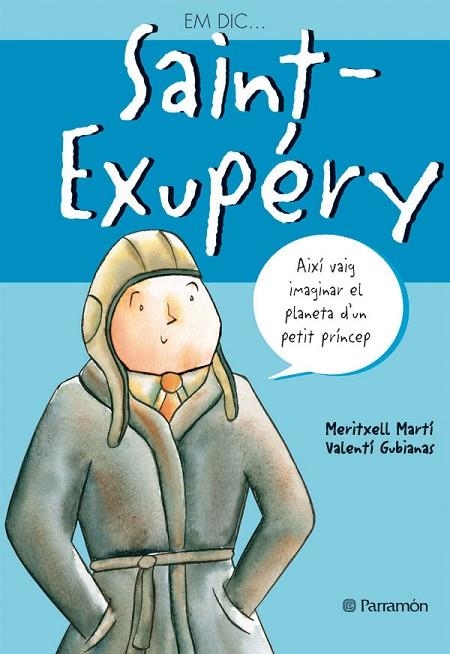 EM DICAND#x02026; SAINT-EXUPERY | 9788434225985 | Gubianas, Valentí;Martí, Meritxell