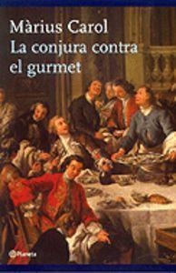 La conjura contra el gurmet | 9788497081313 | Carol, Màrius