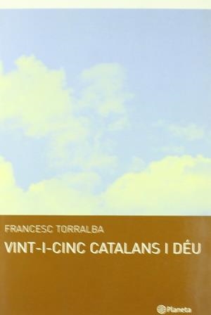 Vint-i-cinc catalans i Déu | 9788497080842 | Torralba Roselló, Francesc