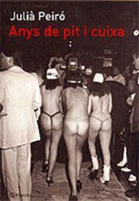 Anys de pit i cuixa | 9788497081467 | Peiró Escarré, Julià