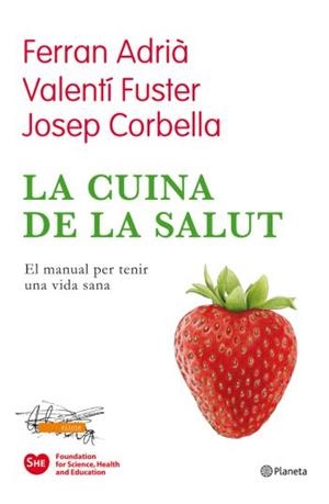 La cuina de la salut | 9788497082174 | Corbella Domènech, Josep;Valentí Fuster Cardiovasc. Inst.;Adrià Acosta, Ferran