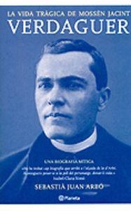 La vida tràgica de mossèn Jacint Verdaguer | 9788497080972 | Juan Bes, María Teresa