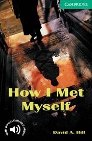 HOW I MET MYSELF CER 3 INTERMEDIATE IMMERSION | 9780521750189 | DAVID A. HILL