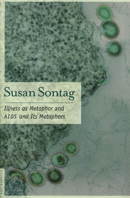 ILLNESS AS METAPHOR AND AIDS AND ITS METAPHORS | 9780312420130 | SUSAN SONTAG
