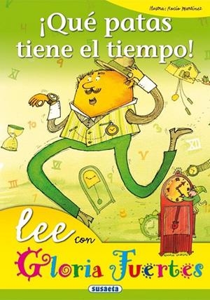 ¡Qué patas tiene el tiempo! | 9788430567171 | Fuertes, Gloria