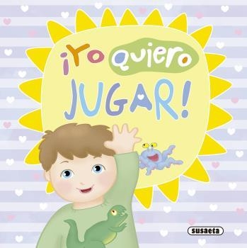 ¡Yo quiero jugar! | 9788467757934 | Susaeta, Equipo