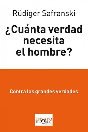 ¿Cuánta verdad necesita el hombre? | 9788483834862 | Safranski, Rüdiger