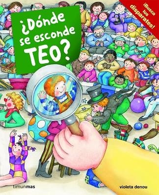 ¿Dónde se esconde Teo? | 9788408100027 | Denou, Violeta