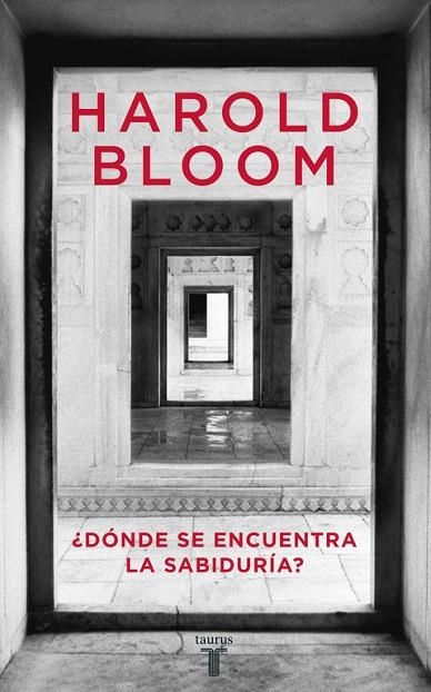 ¿Dónde se encuentra la sabiduría? | 9788430605767 | Harold Bloom