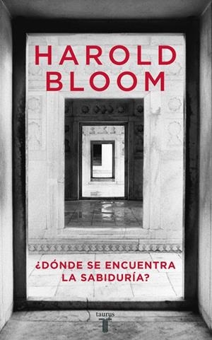 ¿Dónde se encuentra la sabiduría? | 9788430605767 | Harold Bloom