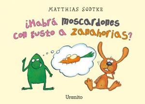 ¿Habrá moscardones con gusto a zanahorias? | 9788416773251 | SODKTE, MATTHIAS