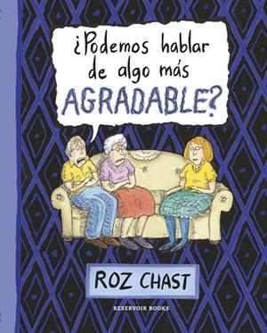 ¿Podemos hablar de algo más agradable? | 9788416195299 | Roz Chast