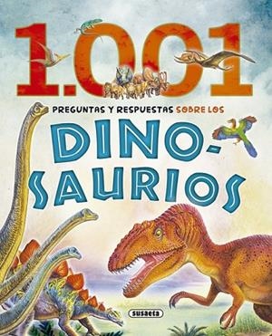 1.001 Preguntas y respuestas sobre los dinosaurios | 9788467758283 | Susaeta, Equipo