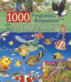 1000 Preguntas y respuestas sobre los animales | 9788467701555 | Susaeta, Equipo