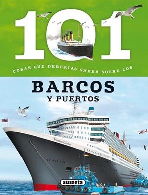 101 Cosas que deberías saber sobre los barcos y puertos | 9788467734607 | Llarena, Marga