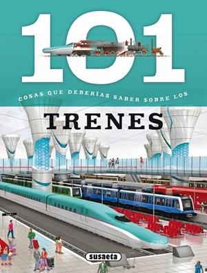 101 Cosas que deberías saber sobre los trenes | 9788467734621 | Gómez, María J.