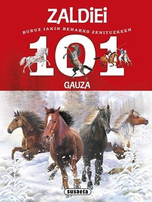 101 gauza buruz jakin beharko zenituzkeen zaldiei | 9788467746761 | Puygrenier, Anaïs