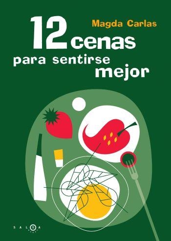 12 cenas para sentirse mejor | 9788483076606 | Carlas, Magda;Carlas Angelats, Magdalena