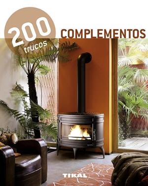 200 trucos en decoración complementos | 9788499281537 | Tikal, Equipo