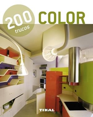 200 trucos en decoración color | 9788499281513 | Tikal, Equipo